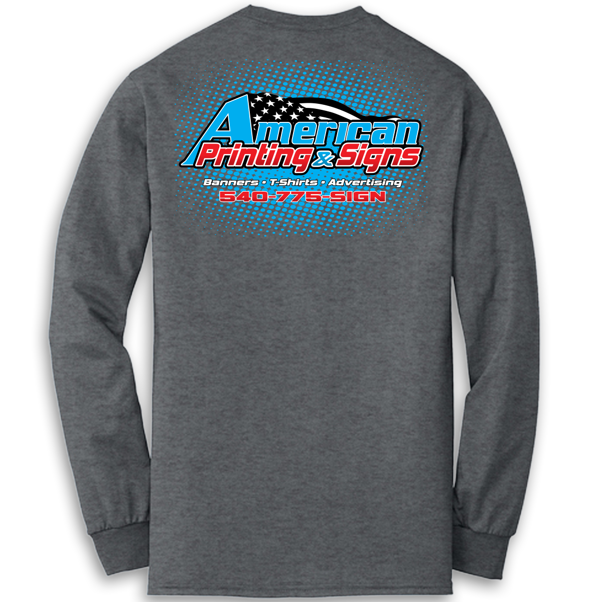 Gray long sleeve shirt with a colorful screen printed logo on the back for American Printing & Signs, featuring American flag elements, business name, and contact information.