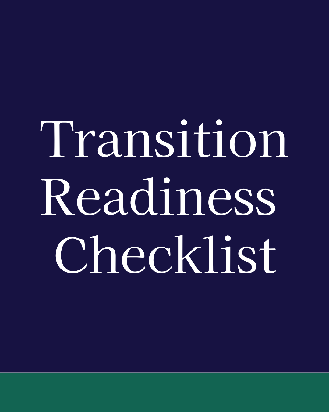 Transition Readiness Checklist