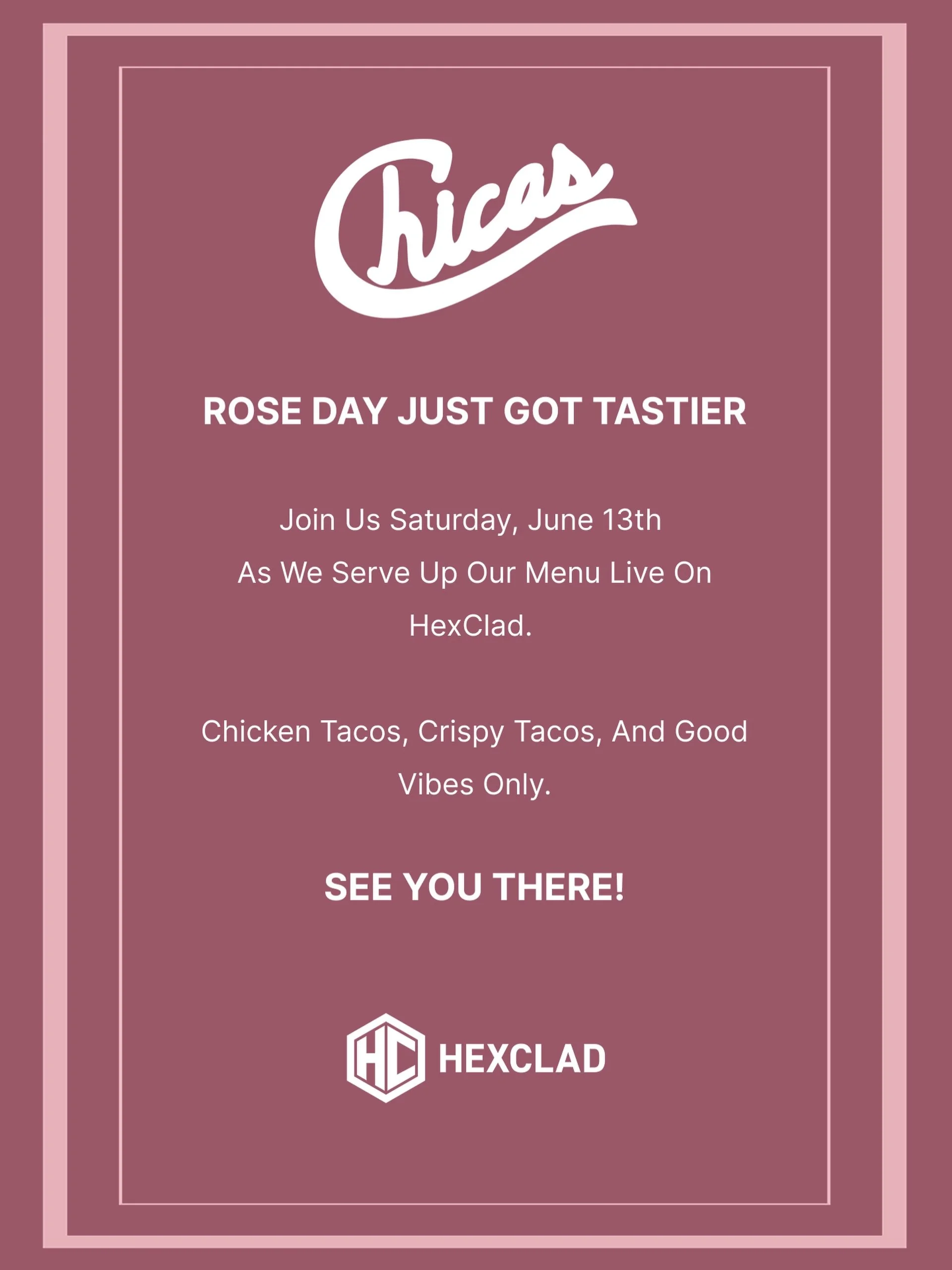 🌹🌮 Rose Day just got tastier.

We&rsquo;re excited to be serving up Chicas at Rose Day LA this Saturday, June 13th with our friends at HexClad. Expect crispy tacos, chicken tacos, and all the good vibes while you sip, stroll, and celebrate ros&eacu