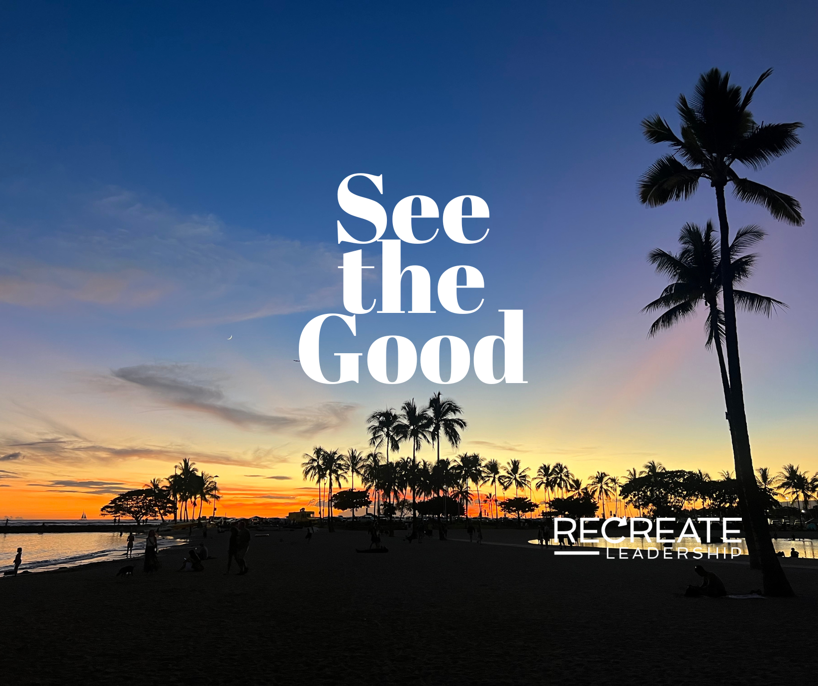 See the Good.  Say the Good.