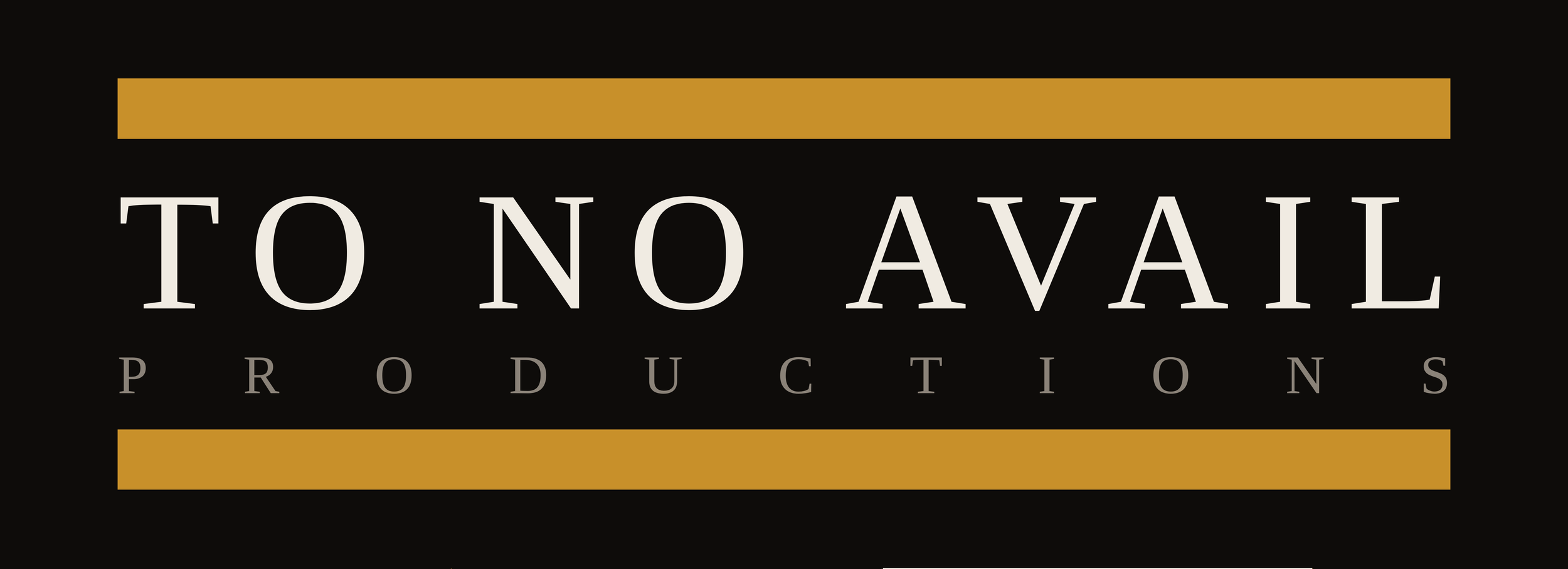 Logo of To No Avail Productions with black background, gold horizontal lines, and white text.