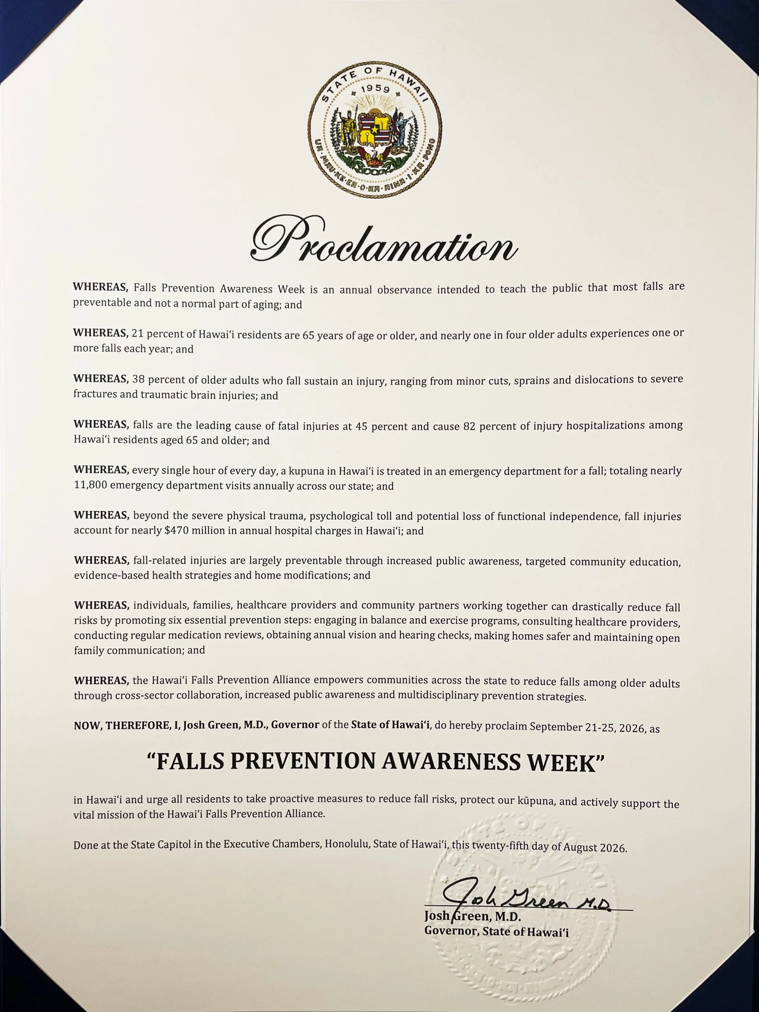 Governor Josh Green has proclaimed Sept 21&ndash;25, 2026 as Falls Prevention Awareness Week in Hawaiʻi! 🌺📜

Nearly 1 in 4 older adults in Hawaiʻi experiences a fall each year&mdash;but falls are preventable!

Quick Tips to Stay Safe &amp; Independ