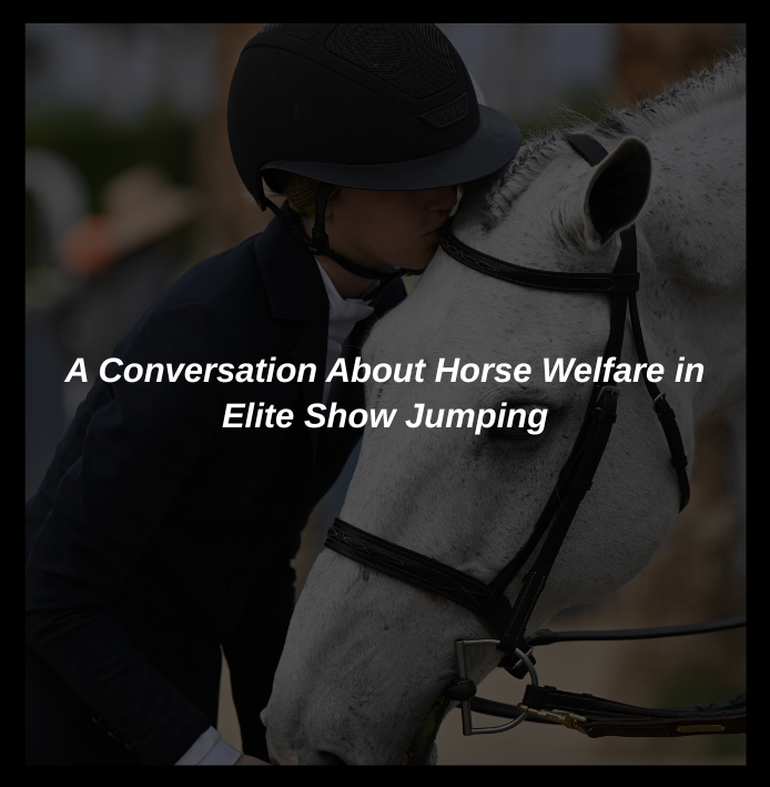 A Conversation About Horse Welfare in Elite Show Jumping
