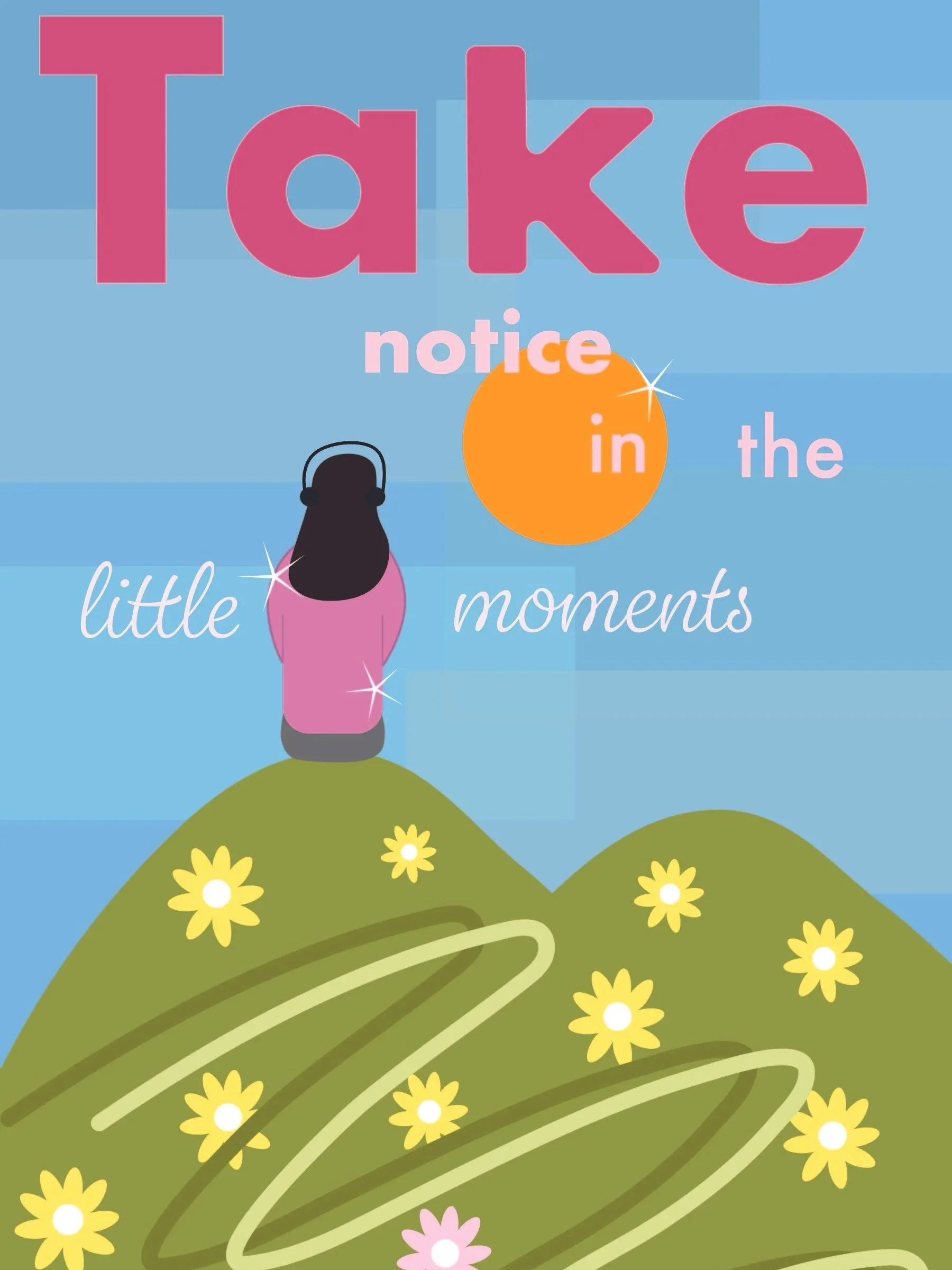 take notice in the little moments | poster