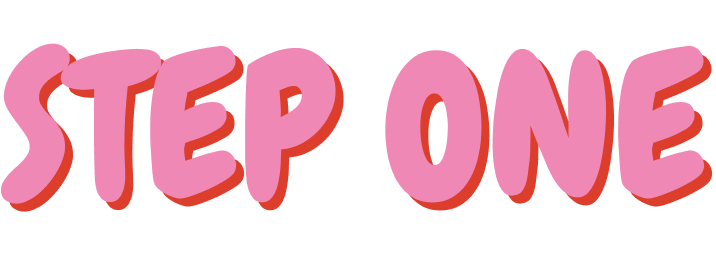 Pink and red 3D text reading "STEP ONE".