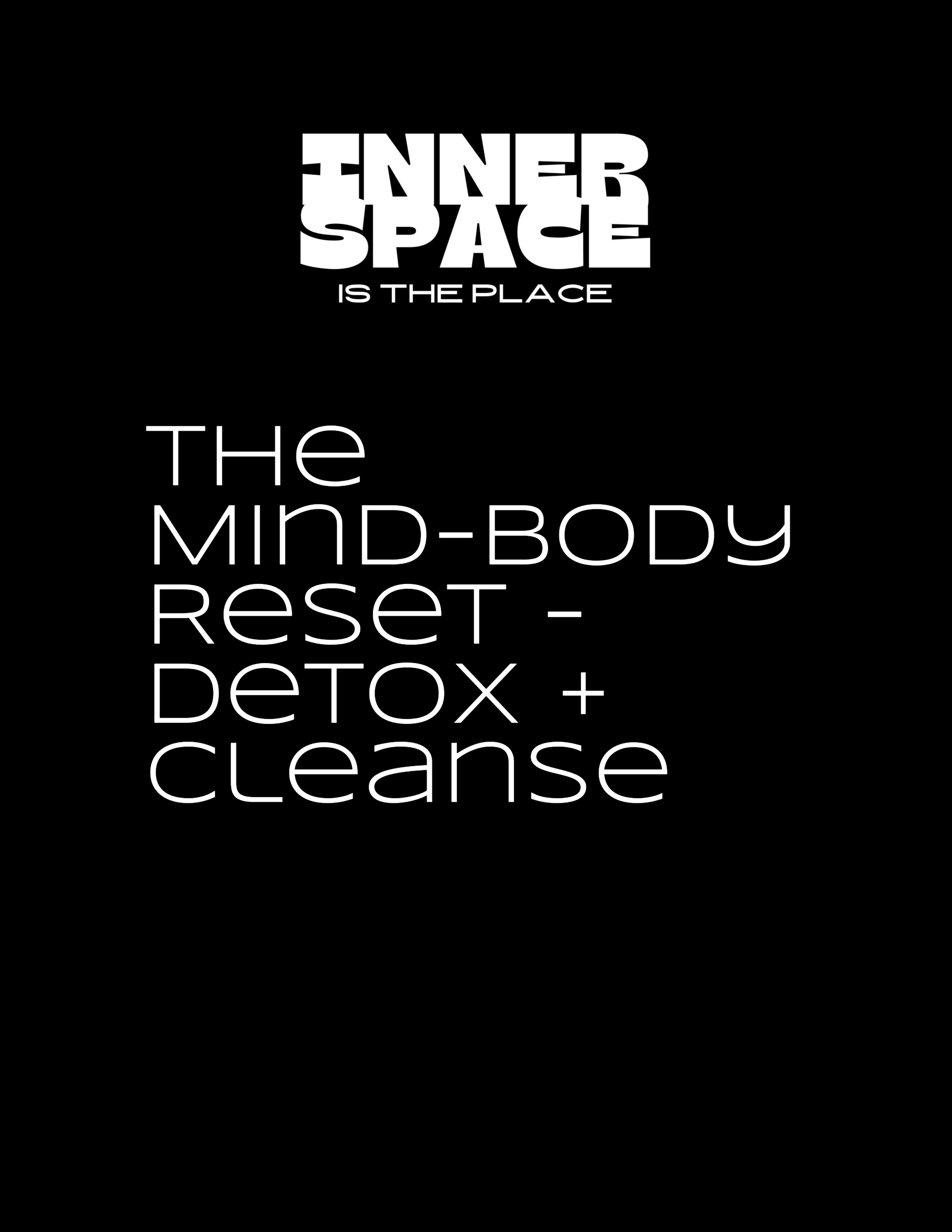 A black background with white text that says 'Inner Space is the place' at the top, and below that, 'The mind-body reset-detox + cleanse'.