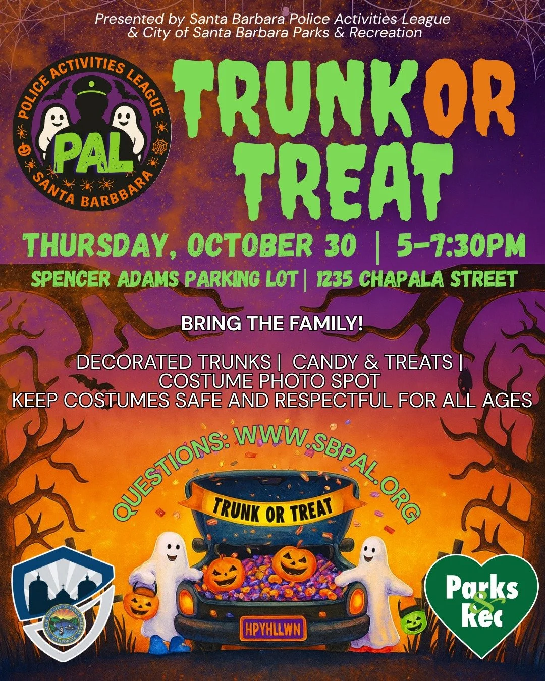 🎃👻 TRUNK OR TREAT is back
Presented by Santa Barbara Police Activities League and City of Santa Barbara Parks and Recreation

📅 Thursday, October 30
🕔 5:00 PM to 7:30 PM
📍 Spencer Adams Parking Lot, 1235 Chapala Street

Bring the family. Enjoy d