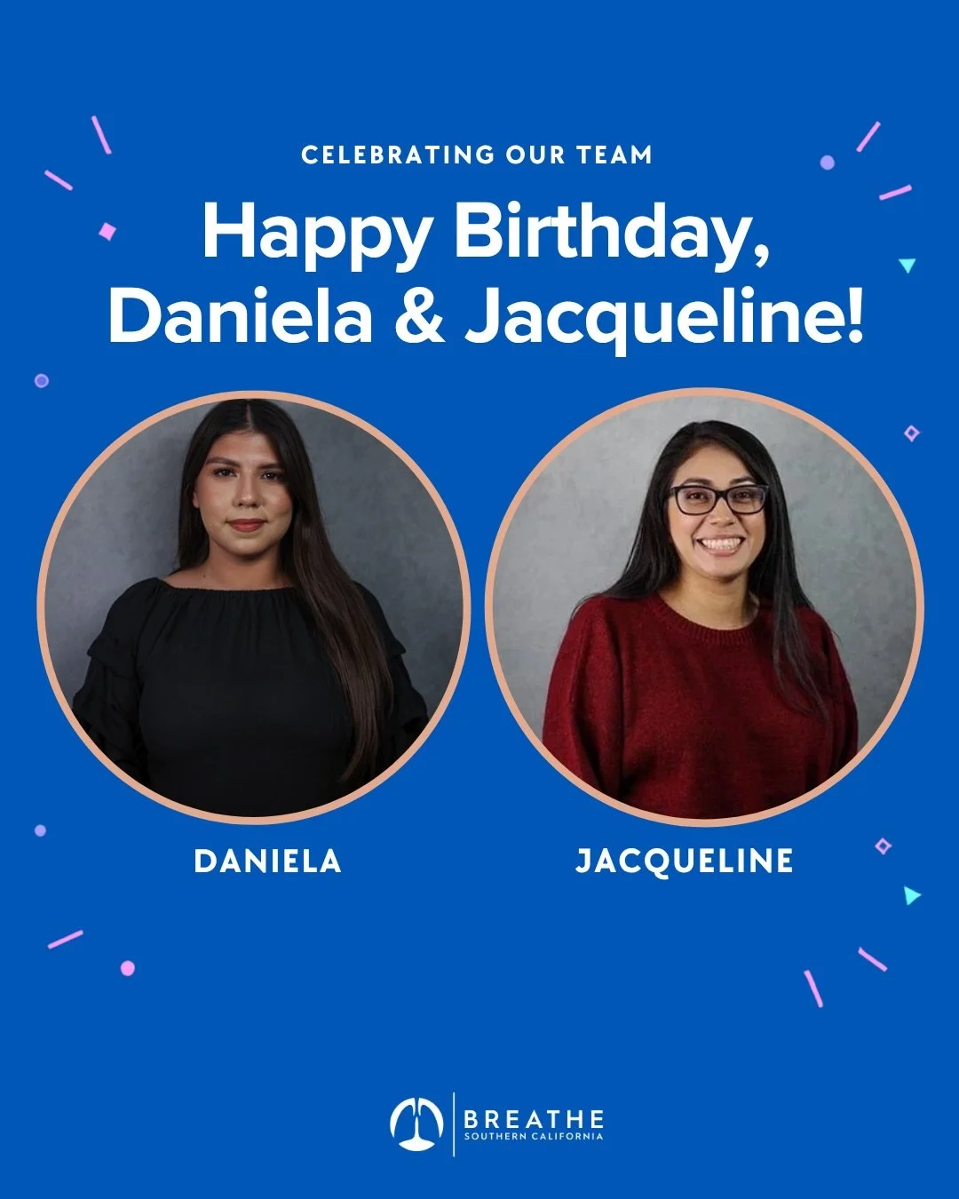 This weekend, we&rsquo;re celebrating two wonderful members of the Breathe Southern California team, Daniela and Jacqueline! 🎉

Through their work in health education and the BEAM program, they help connect individuals and families with the knowledg