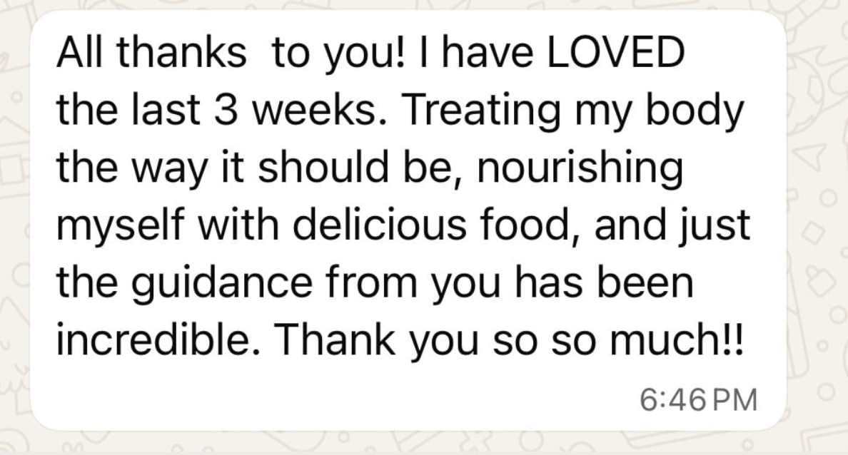 Screenshot of a message thanking someone for their guidance and support over the last three weeks in treating and nourishing their body with delicious food.
