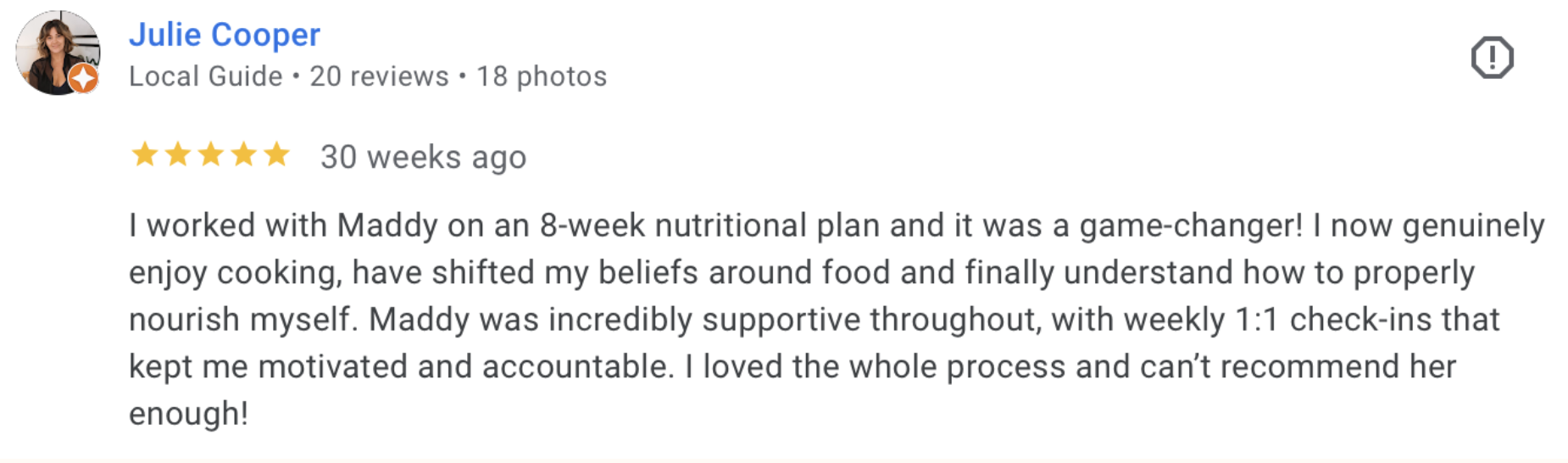 Review for Julie Cooper, a local guide, with a profile picture of a woman with curly hair smiling. The review includes a 5-star rating and praise for working with Maddy on an 8-week nutritional plan, emphasizing positive changes in attitude toward fo
