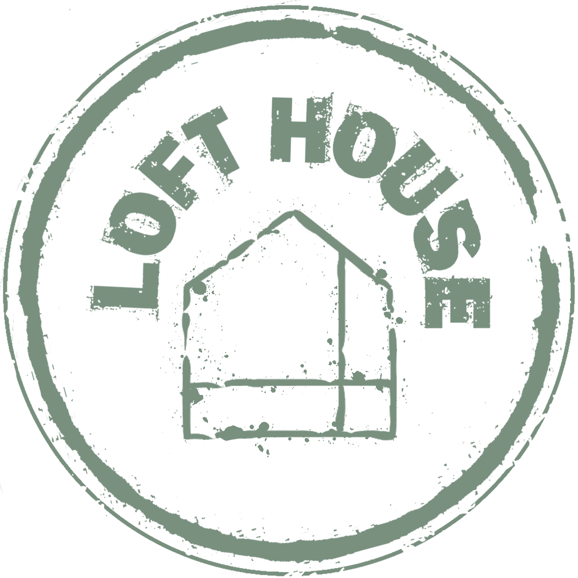 Grunge-style stamp with the text 'LOFT HOUSE' around a house icon.