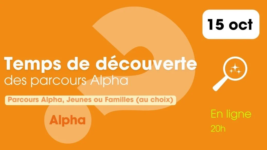 Temps de découverte des Parcours Alpha – 15 octobre 2026 – soir En ligne