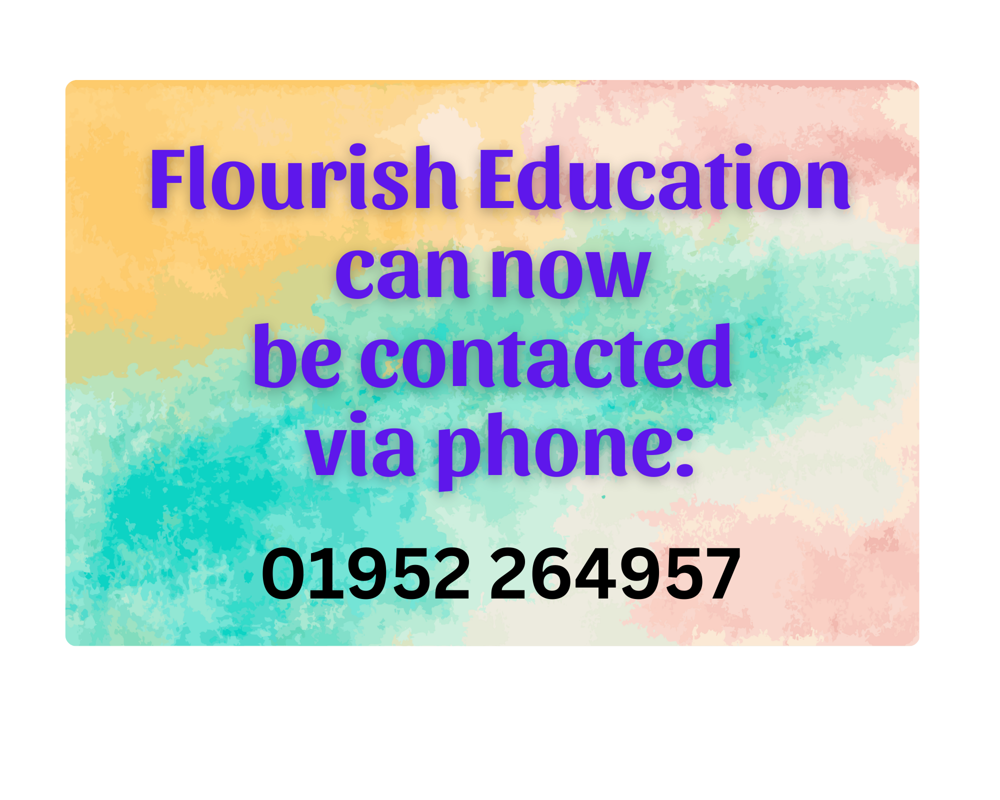 Flourish Education can now be contacted by phone!