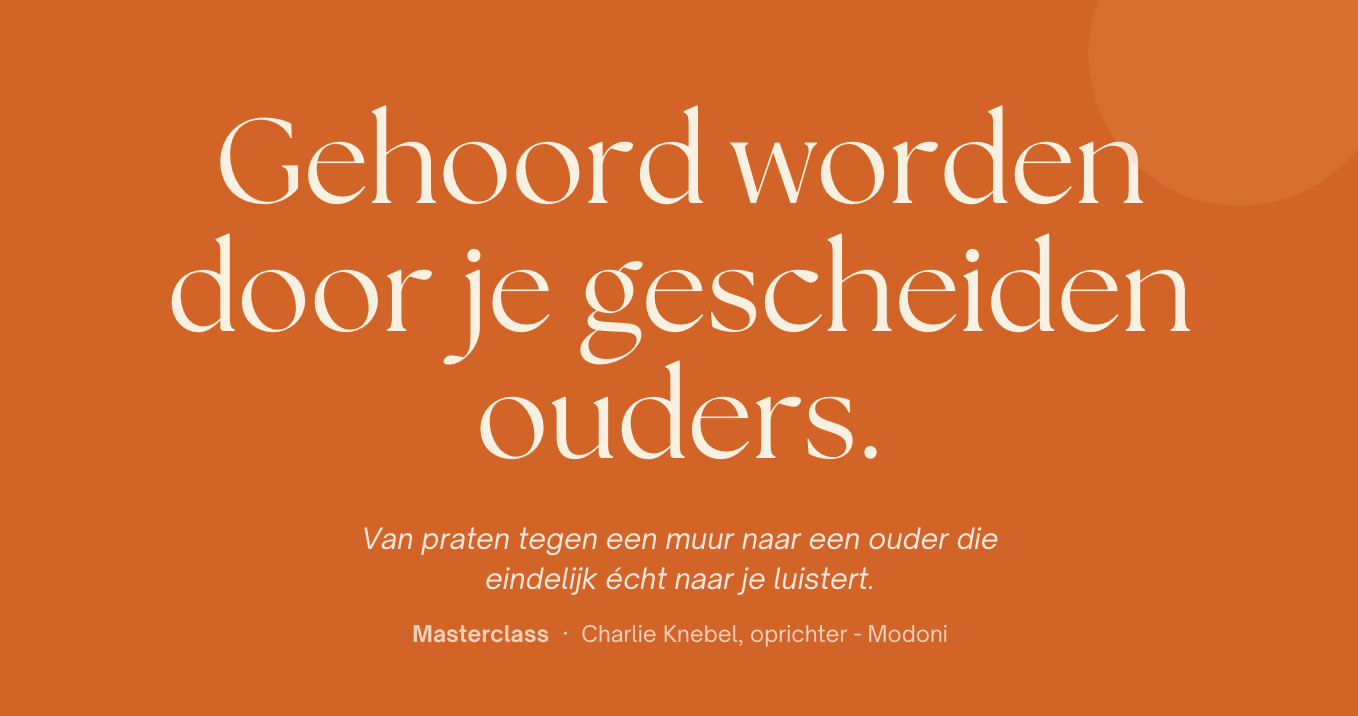 Masterclass: Gehoord worden door je gescheiden ouders.