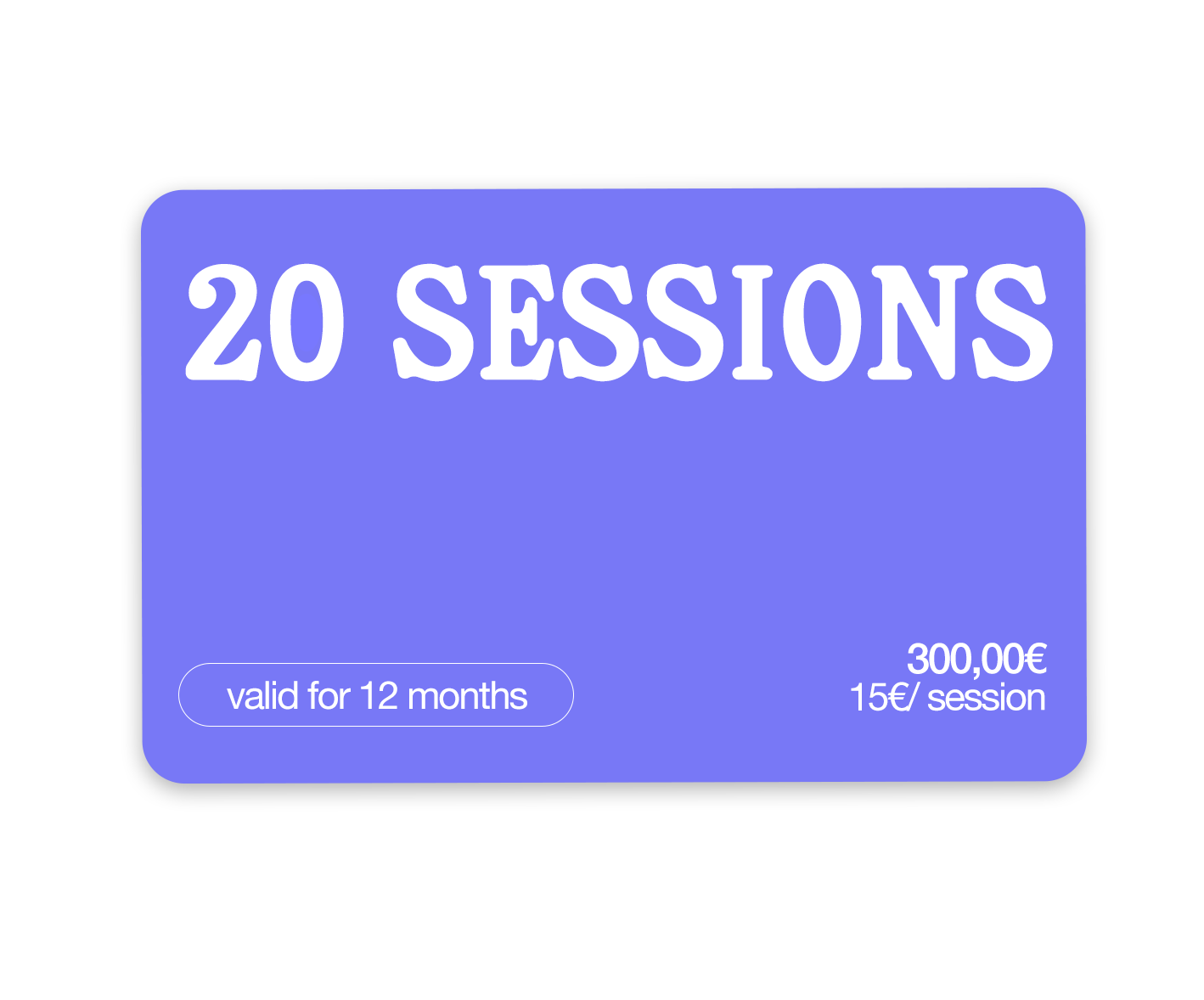 A purple gift card with rounded edges and black border advertising 20 sessions. It states valid for 12 months, costs 300 euros total, or 15 euros per session.