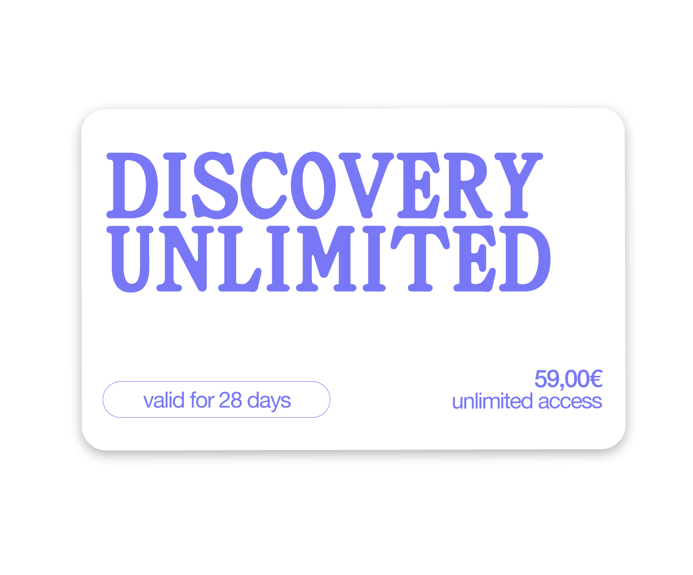 Digital subscription card with the text "Discovery Unlimited," valid for 28 days, costing 59 euros for unlimited access.