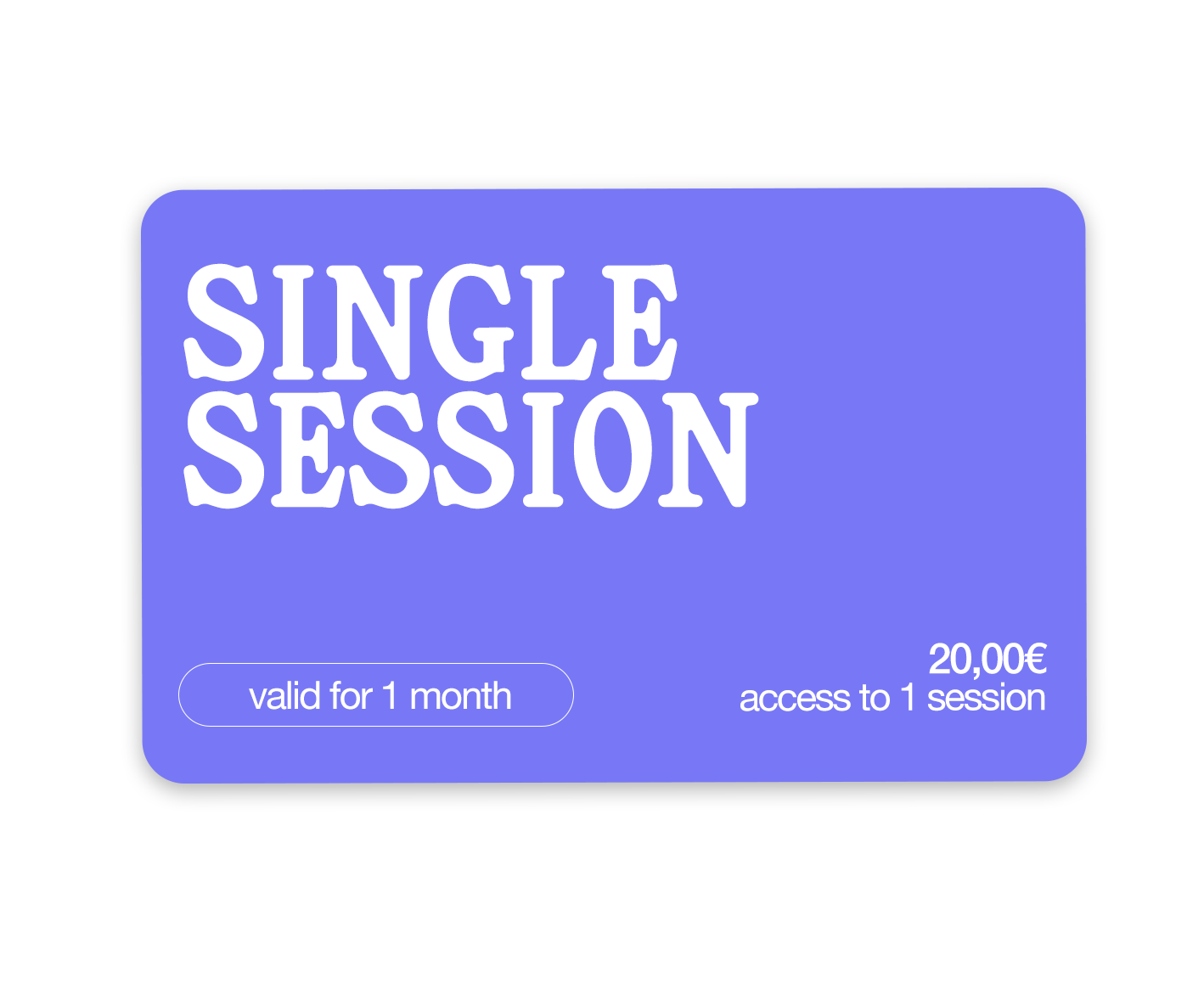 A purple ticket for a single session, valid for one month, costing 20 euros, with white text stating 'Single Session'.
