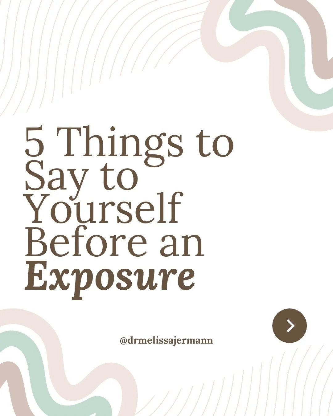 Exposures are tough AND you are tougher! It&rsquo;s so important to practice self-encouragement before an exposure.

It&rsquo;s also essential to be mindful when going into an exposure. Remembering that you are doing this to practicetice distress tol