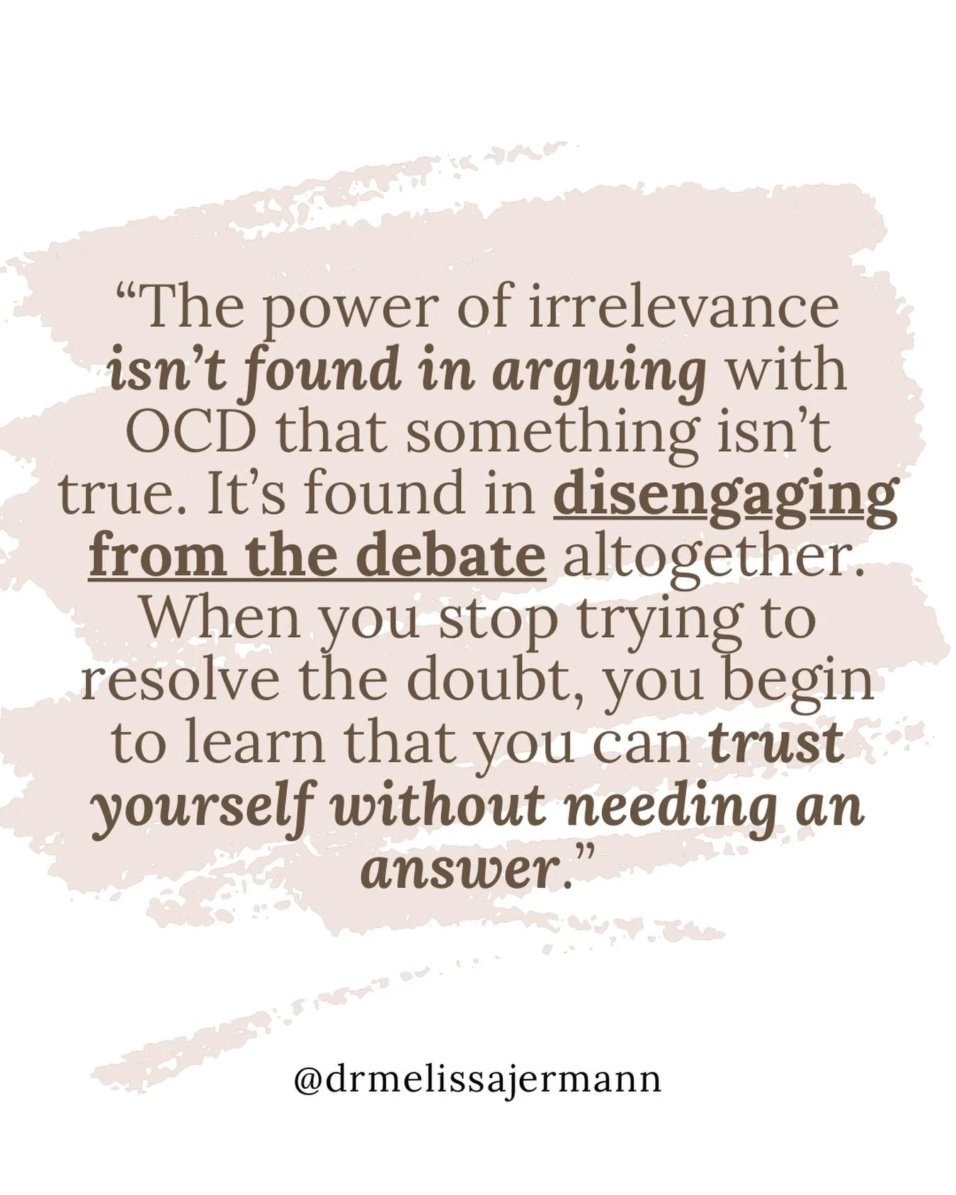 Treatment for OCD is often very counterintuitive.

It can feel like the way to overcome doubt is to argue with it. To tell yourself the thought isn&rsquo;t true. To reassure yourself that everything is okay. To repeat the reasons why you can trust yo