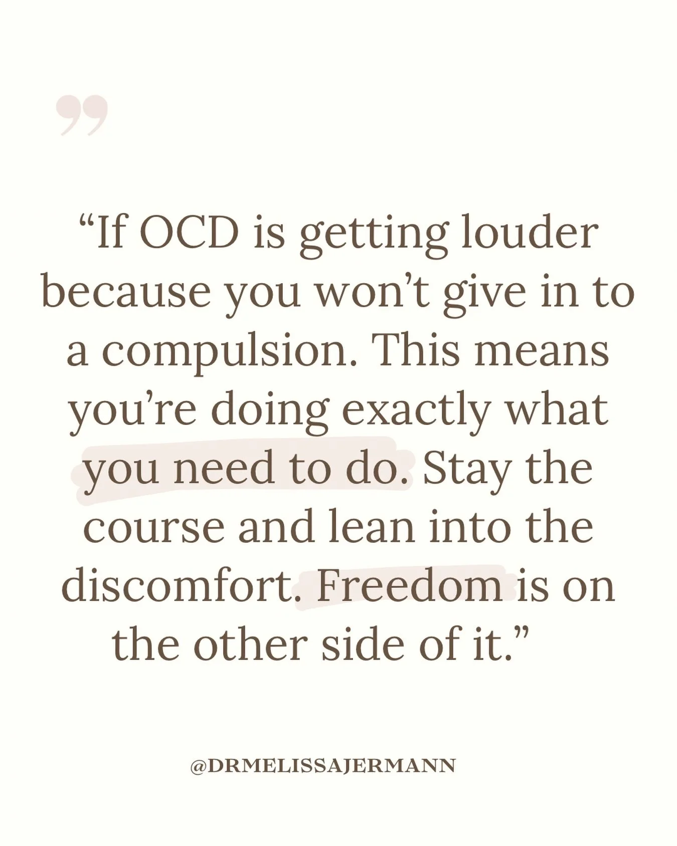 Your morning reminder to lean into the discomfort!

OCD gets louder when you won&rsquo;t give into a compulsion because it thinks you&rsquo;re getting closer to danger. 

The goal is to lean into the discomfort to demonstrate the irrelevance of it. 
