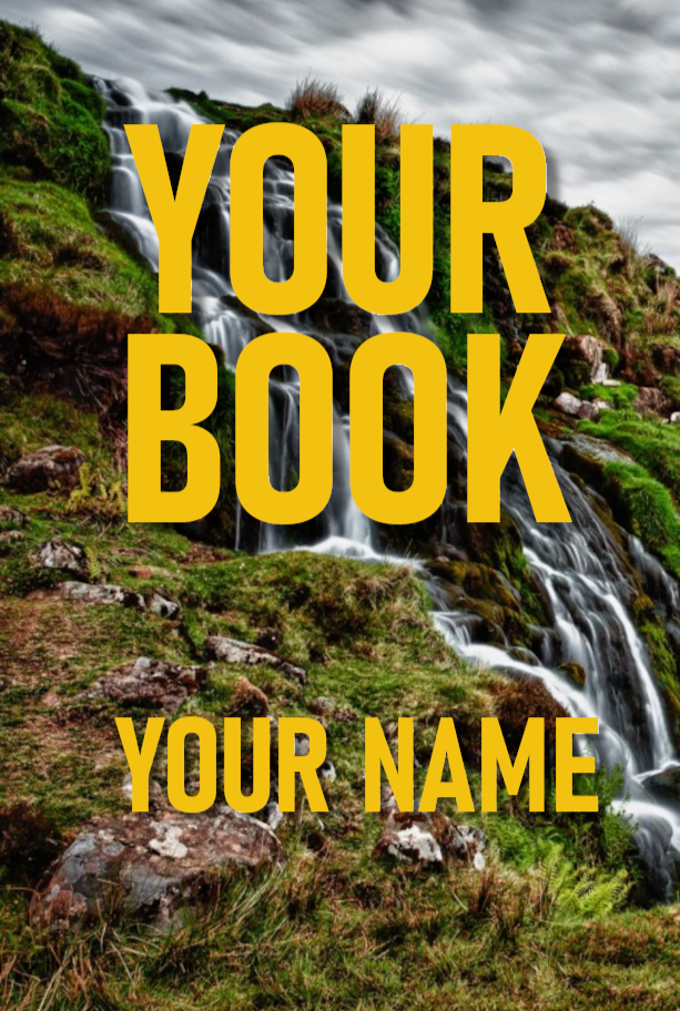 Nature scene with a waterfall flowing over rocks and green grass, overlaid with bold yellow text that says 'Your Book' and 'Your Name'.