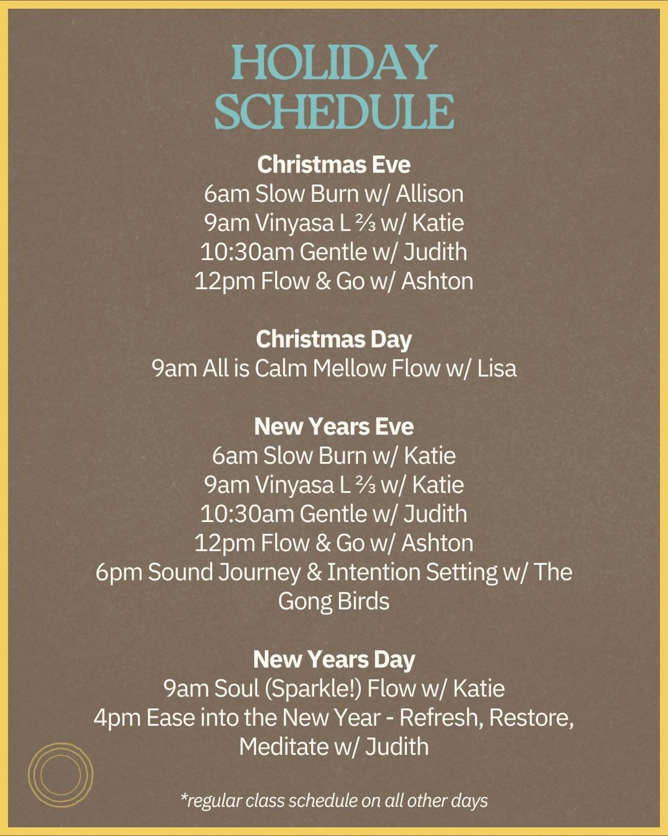 ❄️🎄⭐️🎁✨🍾🥳

H O L I D A Y  S C H E D U L E

Yoga West is here for you all holiday season&hellip;. 

Christmas Eve
6am Slow Burn w/ Allison
9am Vinyasa L ⅔ w/ Katie
10:30am Gentle w/ Judith
12pm Flow &amp; Go w/ Ashton

Christmas Day
9am All is Cal