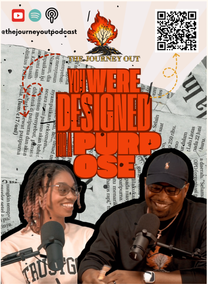 Promotional graphic for The Journey Out podcast featuring photos of two smiling hosts with microphones, bold red text stating "We Were Designed for PurrOSE," a background of torn newspaper and a flame tree logo, and icons for YouTube, Spotify, and Apple Podcasts, along with a QR code in the top right corner.