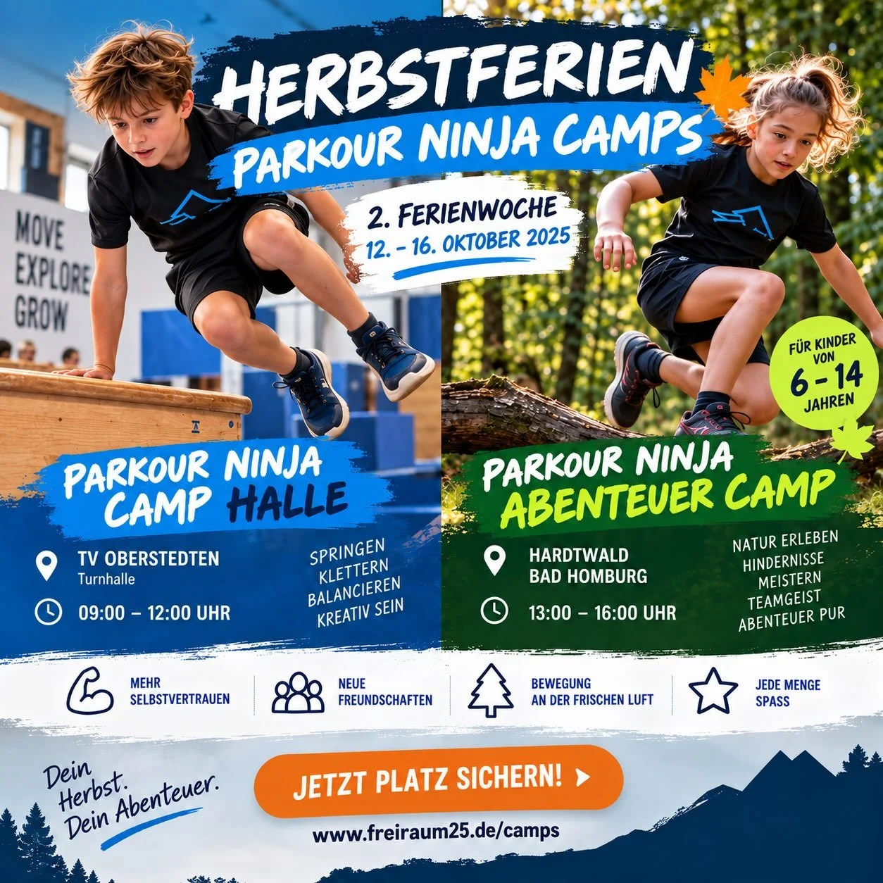 HERBSTFERIEN = PARKOUR NINJA ZEIT 

In der 2. Ferienwoche warten bei FREIRAUM25 gleich zwei verschiedene Camp-Erlebnisse auf Kinder von 6&ndash;14 Jahren:

🥷 PARKOUR NINJA CAMP &ndash; HALLE
📅 12.&ndash;16. Oktober
⏰ 09:00&ndash;12:00 Uhr
📍 Turnha