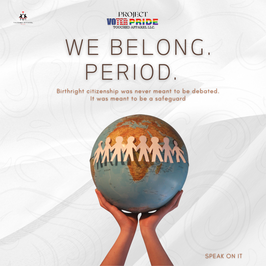 The Supreme Court Is Coming for Birthright Citizenship — We Belong. Period. &nbsp;&nbsp;