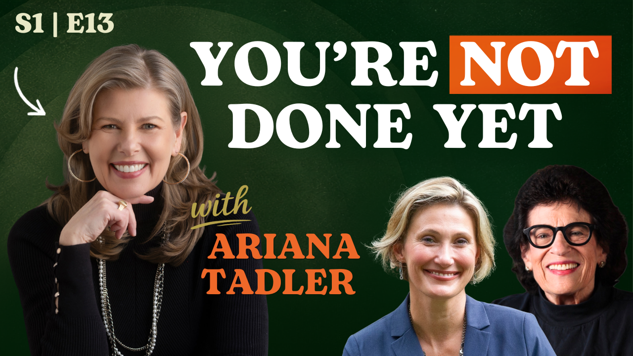 EPISODE 13: IT’S NEVER TOO LATE TO PIVOT WITH ARIANA TADLER