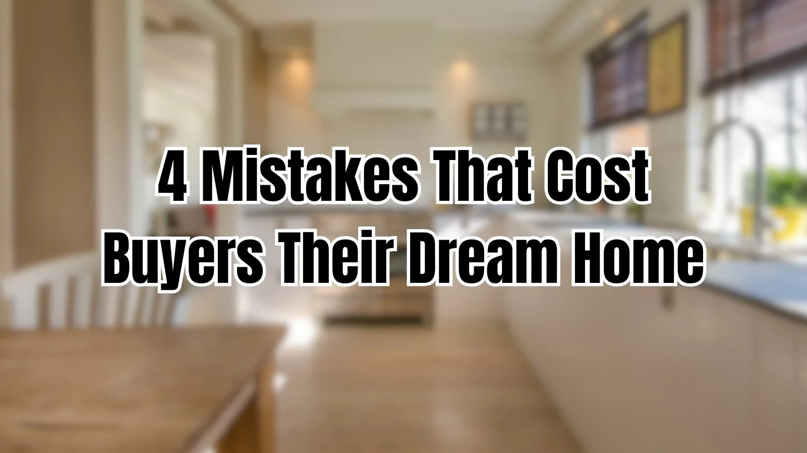 Don’t Let That Dream Home Slip Away: 4 Things That Slow Buyers Down (and How to Stay Ahead)