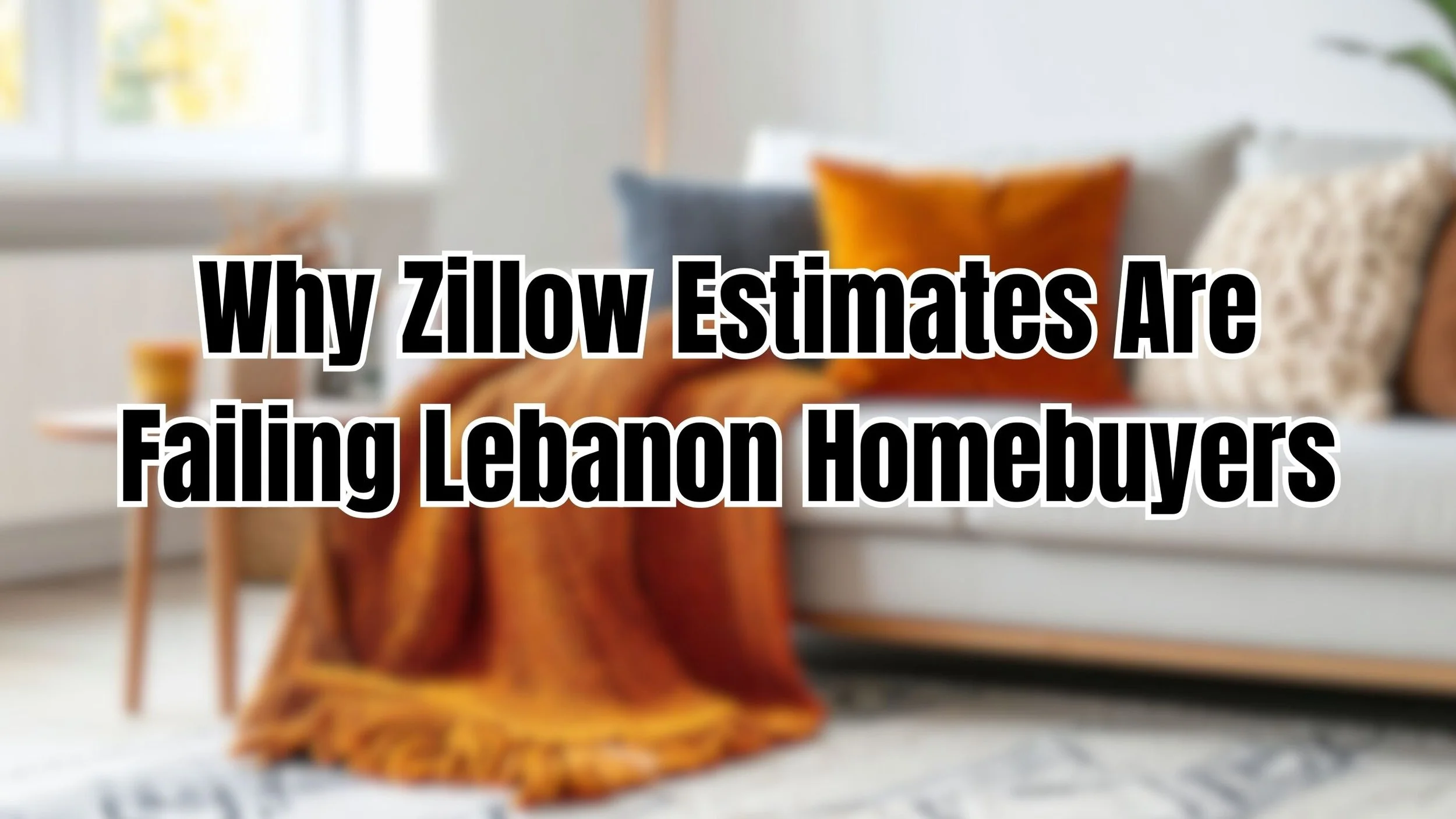 The Zillow Estimate Trap in Lebanon, TN: What Homebuyers Should Know