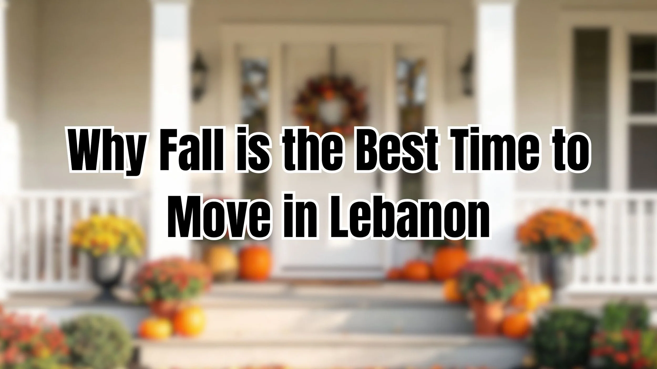 Why Fall is the Smartest Time to Buy or Sell a Home in Lebanon, TN