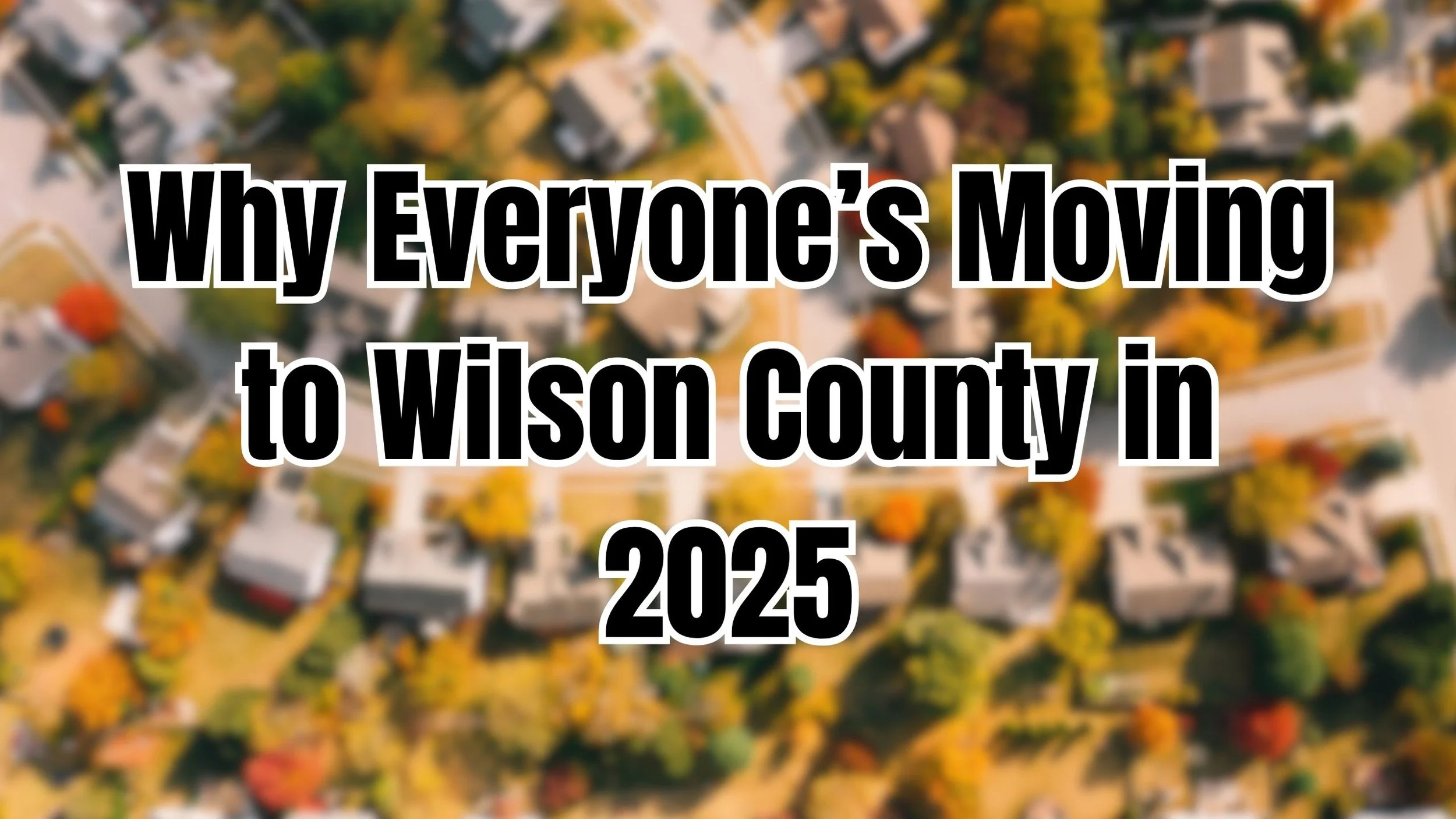 The Top 5 Reasons People Are Moving to Wilson County in 2025