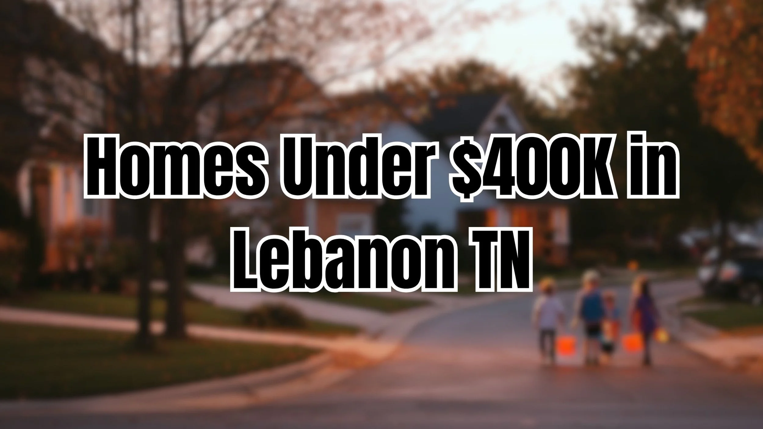 Homes for Sale in Lebanon, TN Under $400,000 (2025 Market Update)