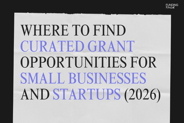 Where to Find Curated Grant Opportunities for Small Businesses and Startups (2026)
