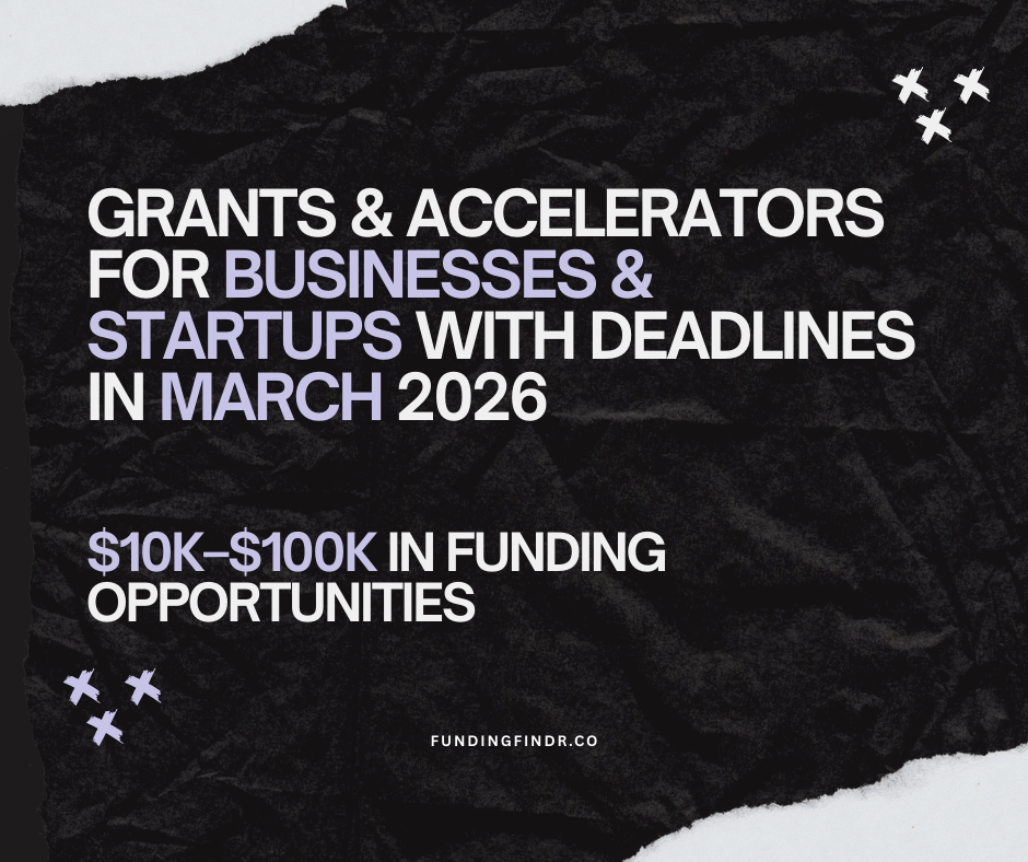 March 2026 Grants for Startups &amp; Businesses