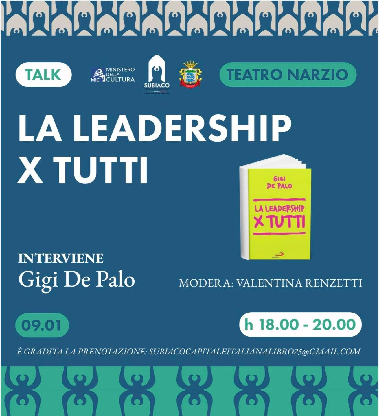 📗 "𝐋𝐚 𝐋𝐞𝐚𝐝𝐞𝐫𝐬𝐡𝐢𝐩 𝐱 𝐓𝐮𝐭𝐭𝐢" 

Si terr&agrave; venerd&igrave; 9 gennaio 2026, alle ore 18:00, presso il Teatro Narzio di Subiaco l'incontro dedicato al tema della leadership, intitolato "La Leadership x Tutti". 

?