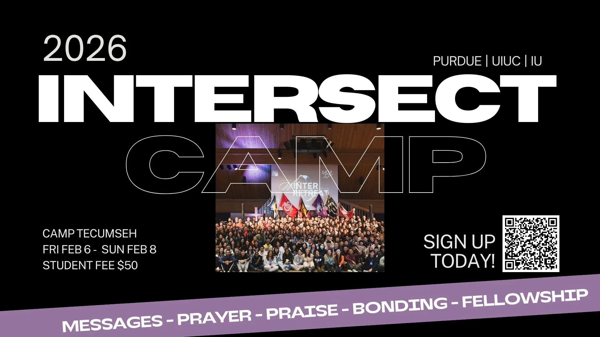Flyer for the 2026 Intersect Camp at Purdue, IU, UIUC, featuring a large group photo of participants on stage, with flags and a banner. Includes details: Camp Tecumseh, February 6-8, $50 fee, sign up today, with a QR code. Highlights messages of prayer, praise, bonding, and fellowship.