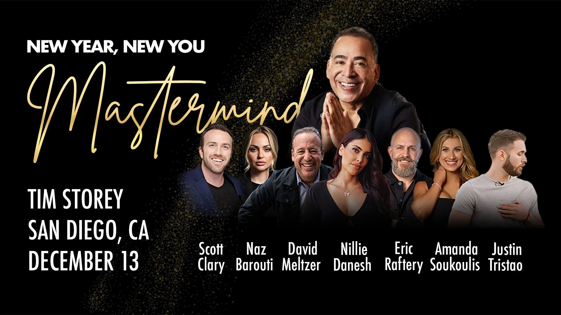 A promotional poster for an event called 'Mastermind' with the tagline 'New Year, New You.' The poster features a smiling man with hands pressed together, surrounded by several other individuals. The event details are listed with the date 'December 13' and location 'San Diego, CA.' Names of participants include Tim Storey, Scott Clary, Naz Barouti, David Meltzer, Nilie Danesh, Eric Raftery, Amanda Soukoulis, Justin Tristao, among others.