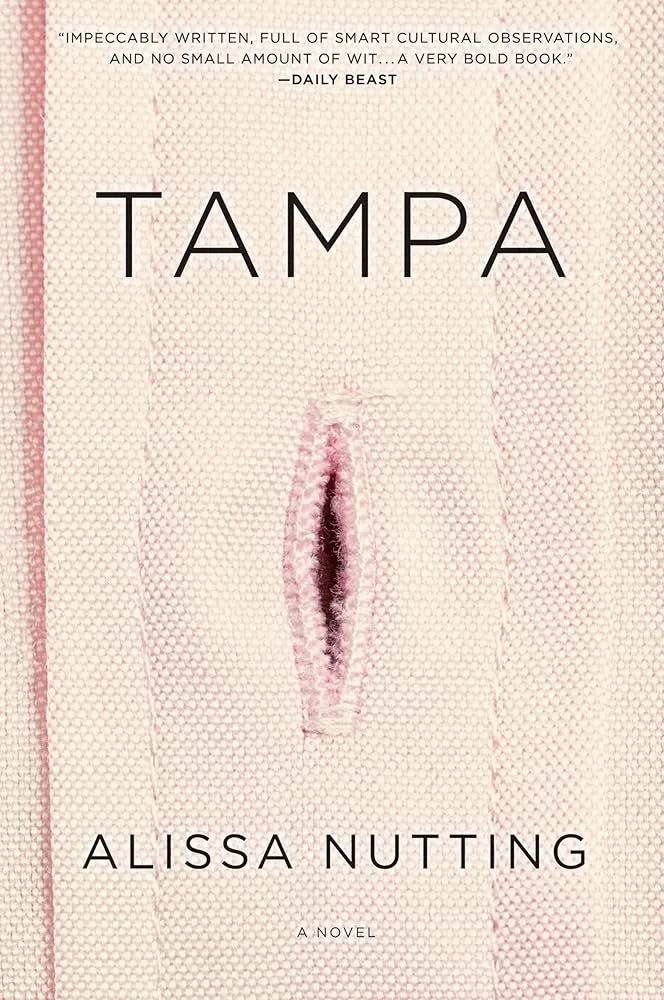 Book cover titled 'Tampa' by Alissa Nutting, featuring a close-up image of fabric with a vertical slit resembling a vaginal opening.