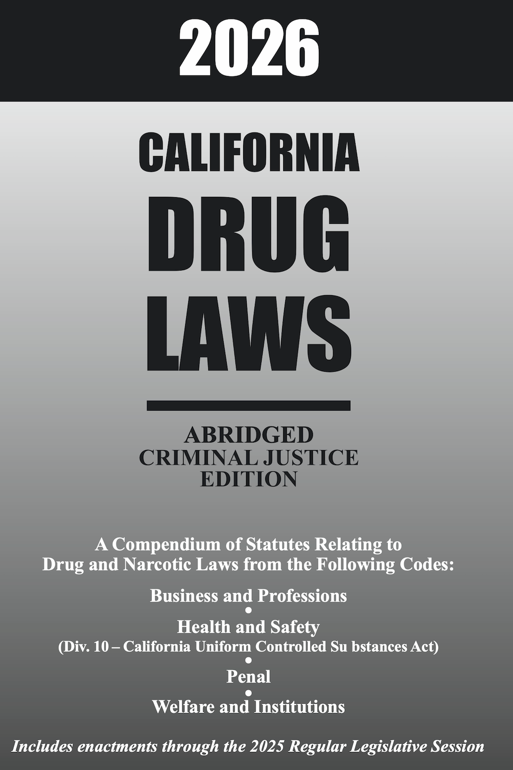 California Drug Laws 2026: Abridged Criminal Justice Edition