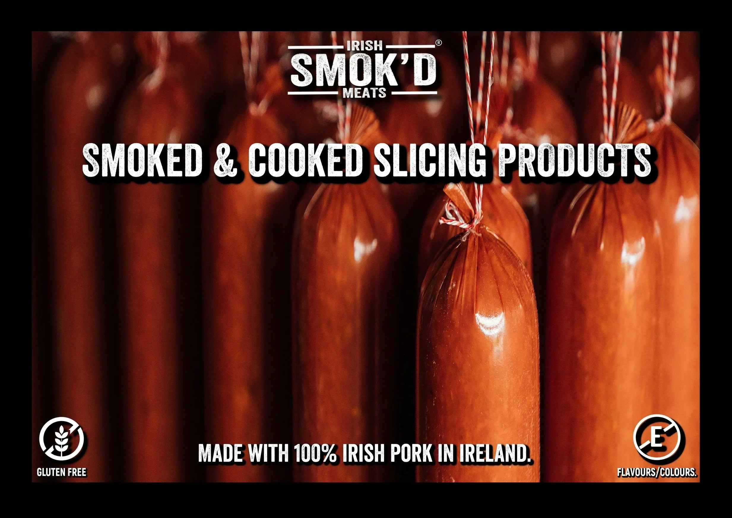 Packaging for Irish smoked and cooked slicing products featuring hanging smoked sausages in the background, with labels indicating gluten free and flavors or colors, and text stating they are made with 100% Irish pork in Ireland.