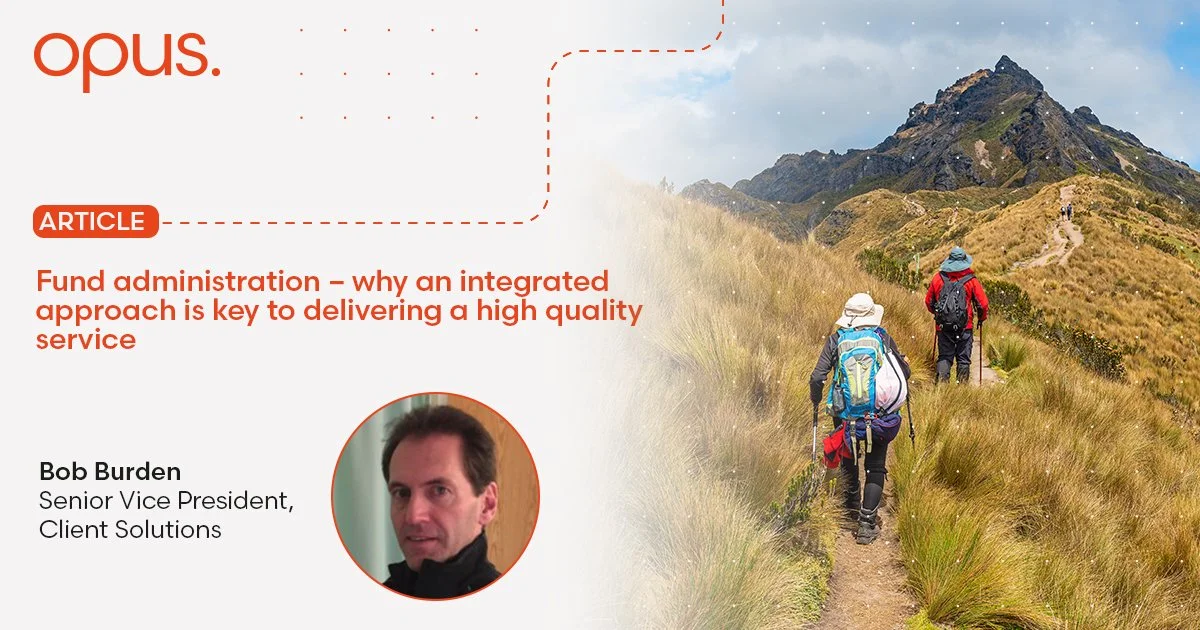 Fund administration – why an integrated approach is key to delivering a high quality service