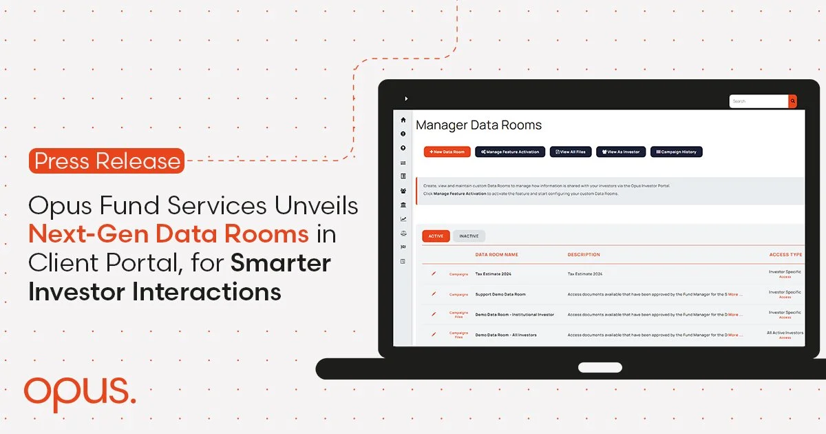 Opus Fund Services Unveils Next-Gen Data Rooms in Client Portal, for Smarter Investor Interactions