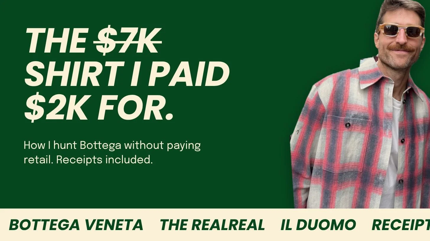 How I Hunt $7K Bottega Leather for $2K