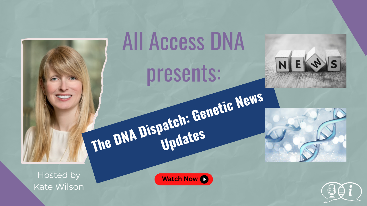The DNA Dispatch- Genetic News Updates