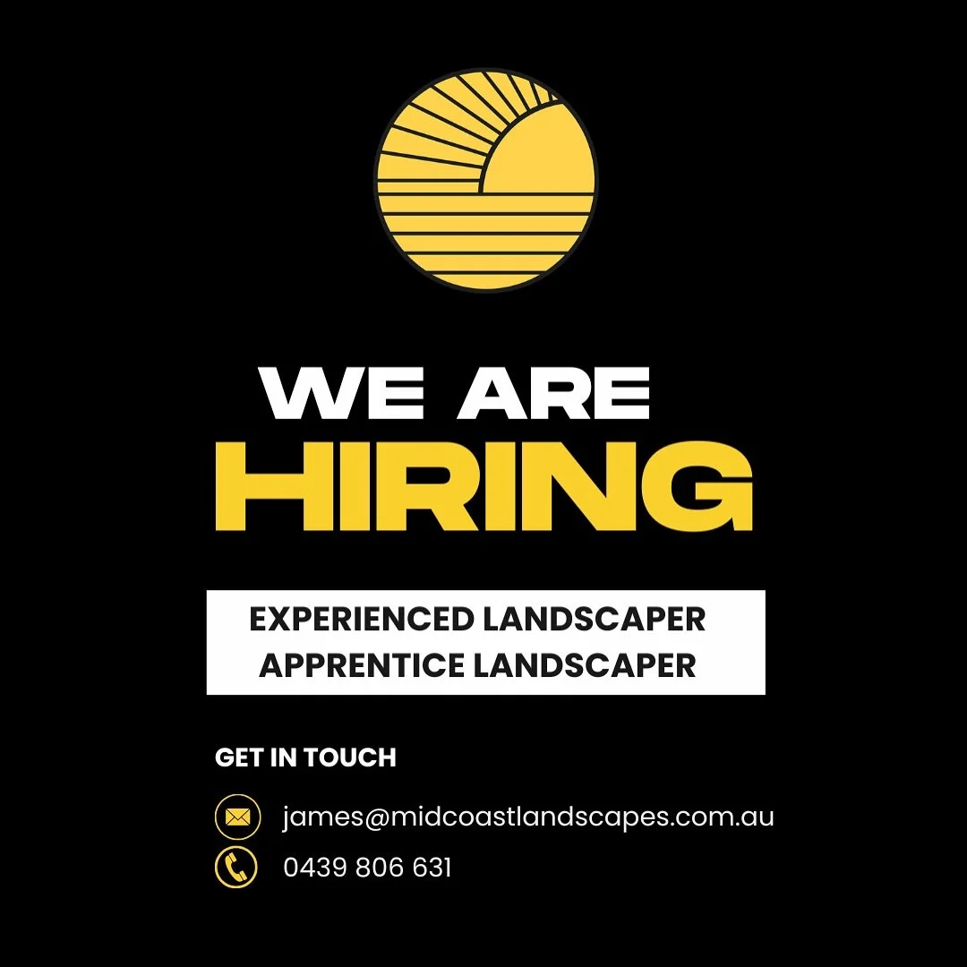 JOIN THE TEAM!

We&rsquo;re on the lookout for an experienced landscaper (minimum of 3 years experience) and an apprentice (no experience necessary). 

Apply via the Seek Ad or email James james@midcoastlandscapes.com.au