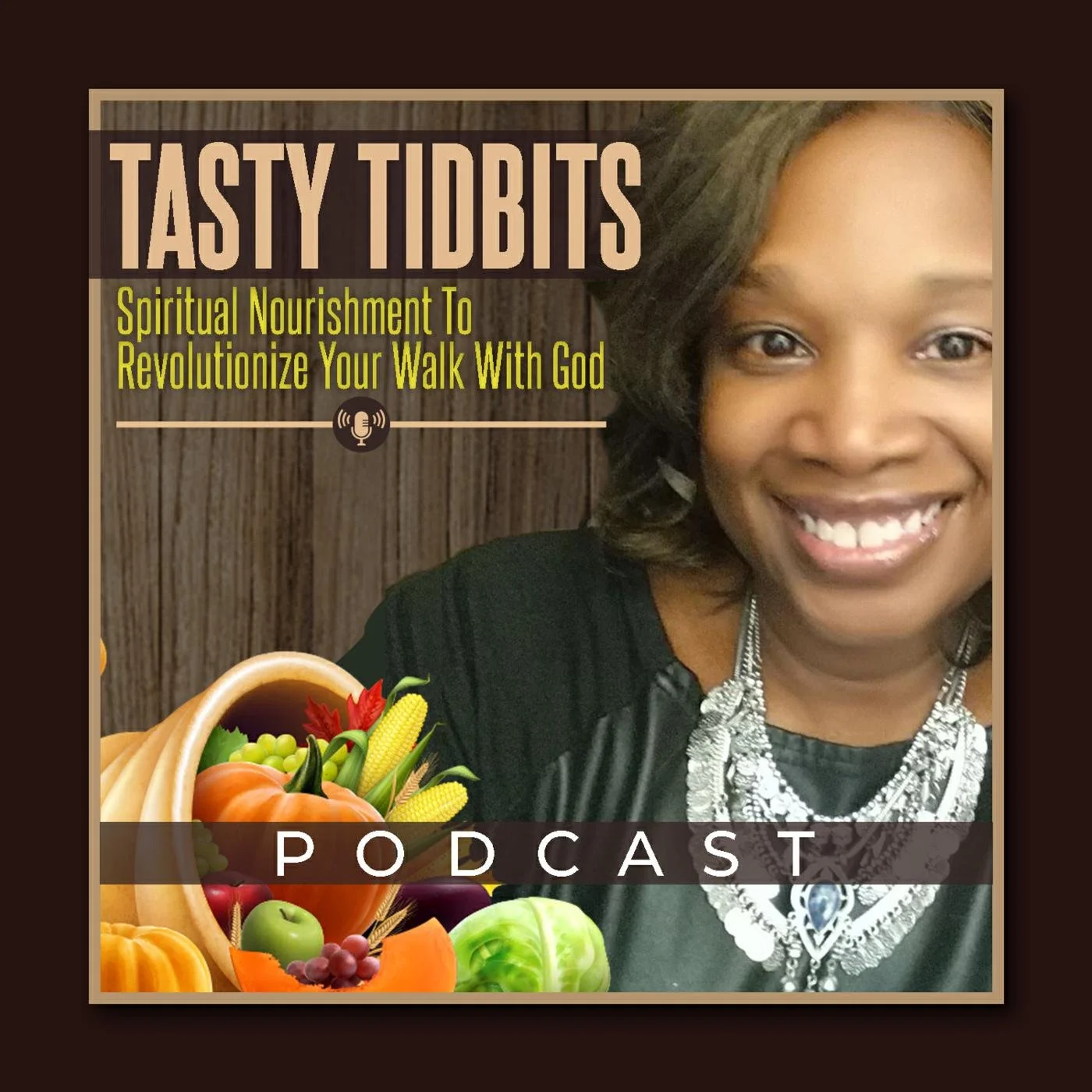 Cover art for the podcast titled 'Tasty Tidbits: Spiritual Nourishment To Revolutionize Your Walk With God'.