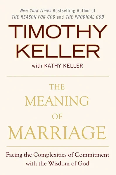 Book cover titled "The Meaning of Marriage" by Timothy Keller with Kathy Keller, with subtitle "Facing the Complexities of Commitment with the Wisdom of God."